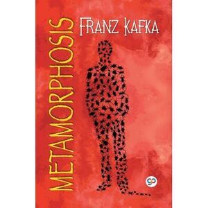 Metamorphosis -- Franz Kafka
